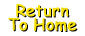 Return To Home